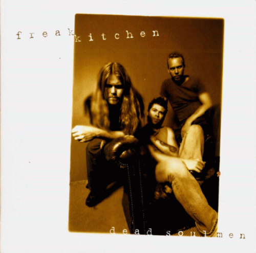 Freak Kitchen : Dead Soul Men Freak Kitchen : Dead Soul Men